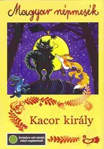 Magyar népmesék - Kacor király