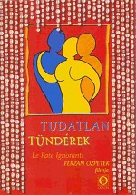 Tudatlan tündérek