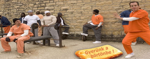 Gyerünk a börtönbe!